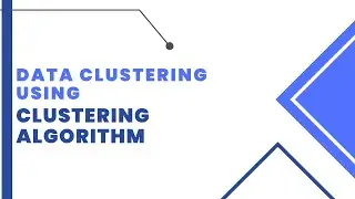 Data Clustering using Clustering Algorithm