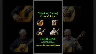Edson Lopes plays GALDINO: Flausina (Choro)