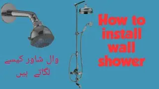 How to install A shower| wall shower | head shower