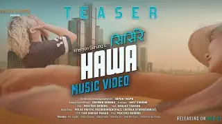 Khemon Gurung | Sirsire Hawa Official Music Video Teaser | Pratima Gurung Sanjay Tamang