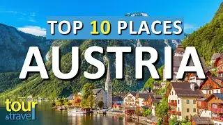 10 Amazing Places to Visit in Austria & Top Austria Attractions