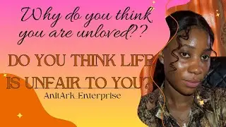 Feeling unloved? Watch this. The reason you think life is unfair to you