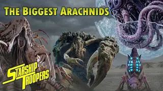 15 Biggest Arachnids from Starship troopers Universe
