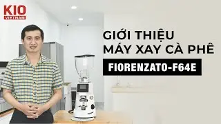 Giới thiệu máy xay cà phê Fiorenzato F64E