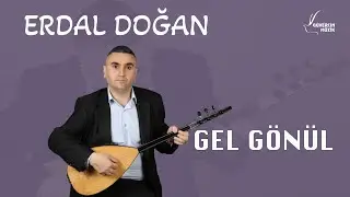 Erdal Doğan - Gel Gönül [Official Video  Güvercin Müzik ©]