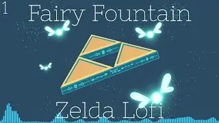 Fairy Fountain (Lofi Remix) ~ GameChops | Zelda Lofi