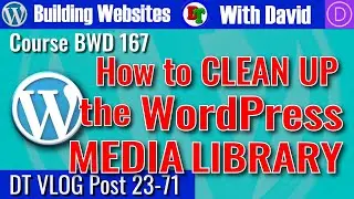 How to CLEAN UP your WordPress Media Library! – David’s Tutorials VLOG 23-71