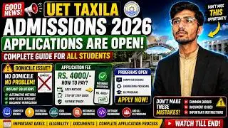 UET Taxila Admissions 2026 Open | Domicile Issue Solution & Rs.4000 Fee Payment Guide