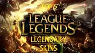 Top 5 League Of Legends Legendary Skins
