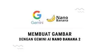 Nano Banana 2 di Google Flow: Tutorial Lengkap untuk Pemula