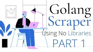 Golang Project 2021 - [Part 1] Build A Scraper Without Using Any Library!