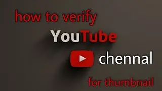 how to verify YouTube account // thumbnail problem     solve