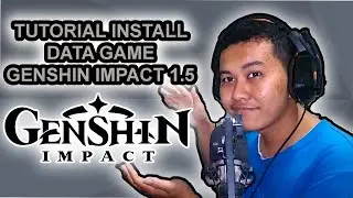 Tutorial Install Data Genshin Impact Terbaru 1.5 2021