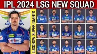 IPL 2024 | Lucknow Super Gaints New Squad | LSG New Squad 2024 | LSG New Players List 2024