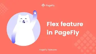 Use Flex Feature to Optimize Your Page Design in PageFly #1 Shopify Page Builder