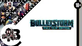 Bulletstorm full clip edition (Игрострим)