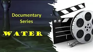 Documentary Series - Water