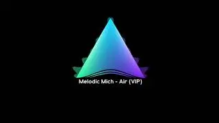 Melodic Mich - Air (VIP)