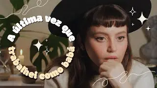 A ÚLTIMA VEZ QUE TRABALHEI COMO BABÁ