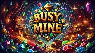 Busy Mine - Official Gameplay Trailer