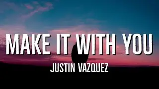 Make It With You - Cover by Justin Vazquez (Lyrics)