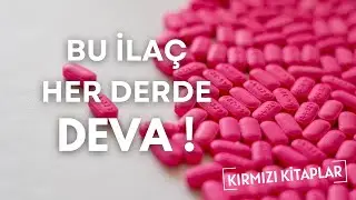 Bu ilaç her derde deva!