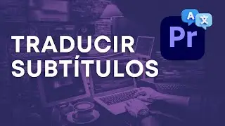Translate Automatic Subtitles in Premiere Pro