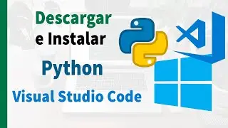 🔴CÓMO Descargar e Instalar Python y Visual Studio Code 👉 Windows 10