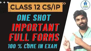 ONE SHOT CLASS 12 IP/ CS IMPORTANT FULL FORMS | MUST WATCH BEFORE EXAM |  ONE MARK QUE 100 % COME