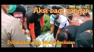 PEMBUBARAN AKSI SOSIAL BAGI PANGAN OLEH PIHAK KEPOLISIAN|| APA ALASANNYA?