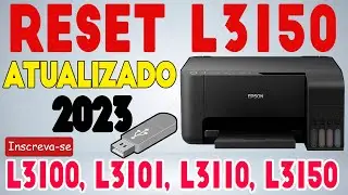 Reset Atualizado 2023, EPSON L3100, L3101, L3110 e L3150 TOP DEMAIS