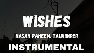 Wishes - Instrumental Music Video | Hasan Raheem | Talwiinder | Karaoke with lyrics