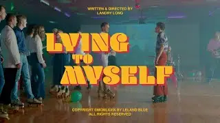 Leland Blue - Lying to Myself [Official Video]
