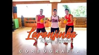 Laranjinha - Wesley Safadão ( Coreografia)