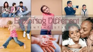 Exploring Different Parenting Styles and their Effects on Children