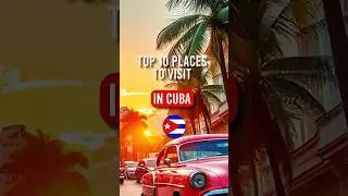 Enchanting Cuba: Top 10 Places You Must Visit! 🌎 | Best Cuba Travel Guide 🇨🇺 | WanderlustTTW