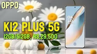 Oppo K12 Plus Review | official look | official design | battery & charging Review 