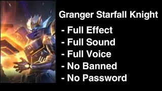 Granger Starfall Knight (Legend) Skin Script Full Effect & Voice [Aulus Patch] [No password]