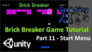 Unity Tutorial - Brick Breaker - Part 11 - Start Menu