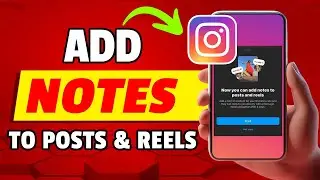 How to Add Notes to Posts and Reels on Instagram
