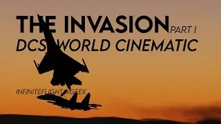 The Invasion (Part 1) - DCS:World Cinematic