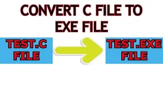 How To Convert C File to Exe file