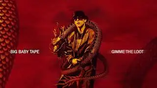 Big Baby Tape - Gimme the Loot