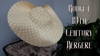 Making an 18th Century Bergere from a $1 Hat