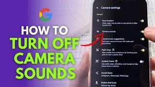 How To Turn Off Camera Sound On Google Pixel 9