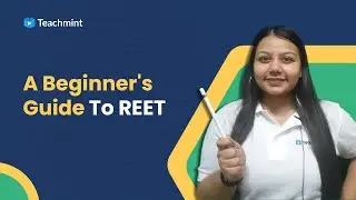 Beginner's Guide To REET | REET Exam 2021 | Teachmint