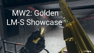 Modern Warfare 2: Golden LM-S Showcase