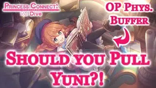 Yuni - Should You Pull? An In Depth Analysis [Princess Connect! Re: Dive]