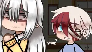 mom what are you saying? todoroki past [ bnha - gacha club ]