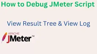 JMeter Tutorial 05 | How to Debug JMeter Script | Using View Result Tree and View Log